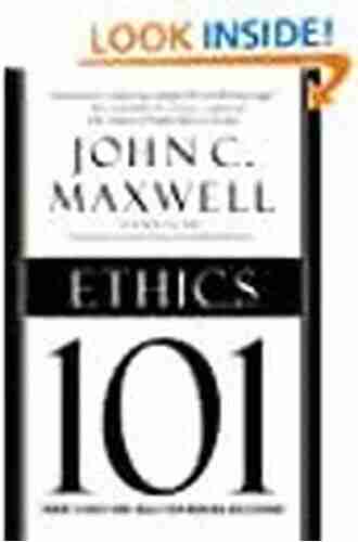 Ethics 101: What Every Leader Needs To Know (101 Series)