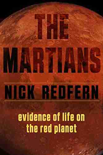 The Martians: Evidence Of Life On The Red Planet