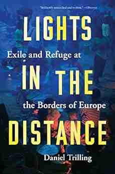 Lights in the Distance: Exile and Refuge at the Borders of Europe