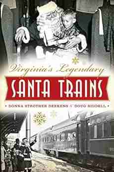 Virginia S Legendary Santa Trains Donna Strother Deekens