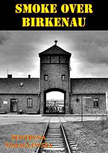 Smoke Over Birkenau Illustrated Edition