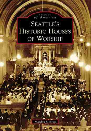 Seattle s Historic Houses of Worship (Images of America)