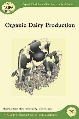 Organic Dairy Production (Organic Principles and Practices Handbook 5)