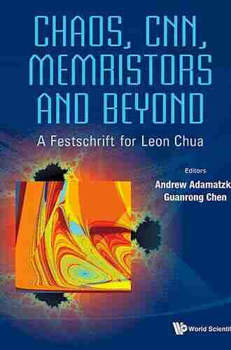 Chaos Cnn Memristors And Beyond: A Festschrift For Leon Chua (With Dvd Rom Composed By Eleonora Bilotta)