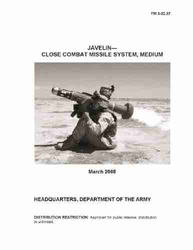 Field Manual FM 3 22 37 Javelin Close Combat Missile System Medium March 2008