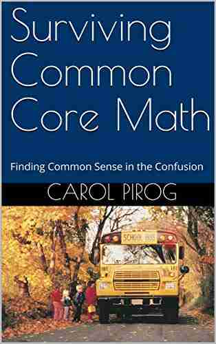 Surviving Common Core Math: Finding Common Sense In The Confusion