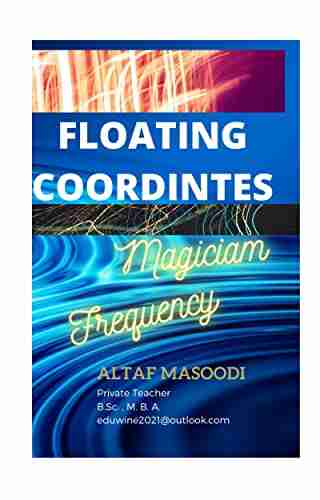 Floating Coordinates: Magician Frequency Altaf Masoodi