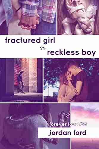 Fractured Girl Vs Reckless Boy (Forever Love 6)