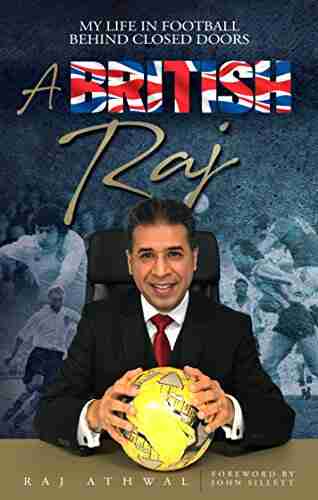 A British Raj: My Life in Football Behind Closed Doors