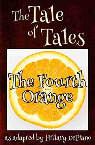 The Fourth Orange : A Funny Fairy Tale One Act Play Theatre Script (Fairly Obscure Fairy Tale Plays 1)