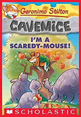 Geronimo Stilton Cavemice #7: I m a Scaredy Mouse