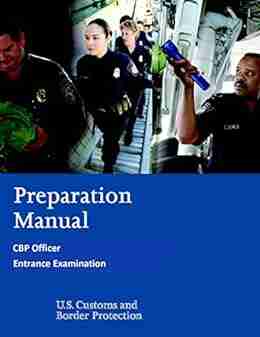 Preparation Manual for the CBP Officer Entrance Examination