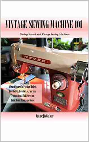 Vintage Sewing Machine 101: Getting Started With Vintage Sewing Machines