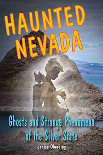 Haunted Nevada: Ghosts and Strange Phenomena of the Silver State (Haunted Series)