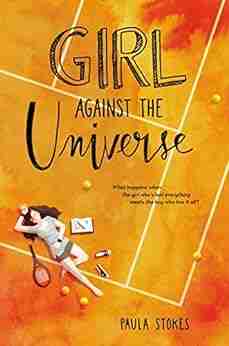 Girl Against The Universe Paula Stokes