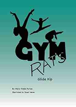 Gym Rats Glide Kip: Girls Gymnastics With Chapters Teaching Realistic And Valuable Life Lessons (Gym Rats Gymnastics 5)