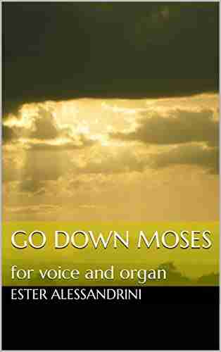 Go down Moses: for voice and organ