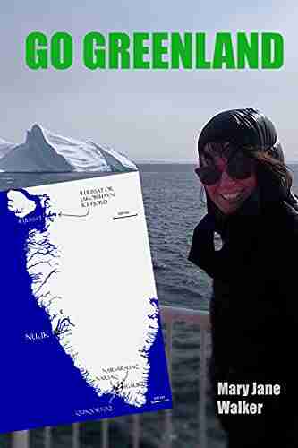 Go Greenland: Adventures On A Global Warming Frontline