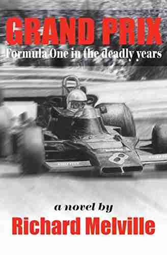 Grand Prix: Formula One In The Deadly Years