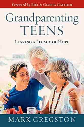 Grandparenting Teens: Leaving A Legacy Of Hope