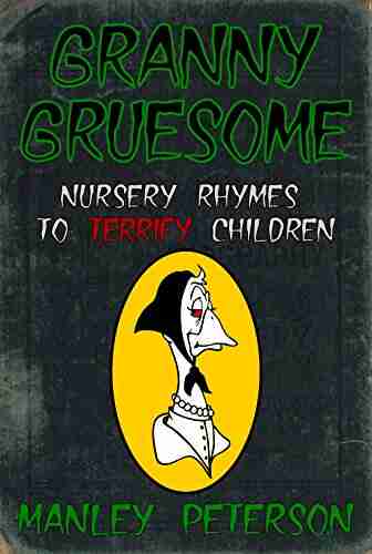 Granny Gruesome: Nursery Rhymes to Terrify Children