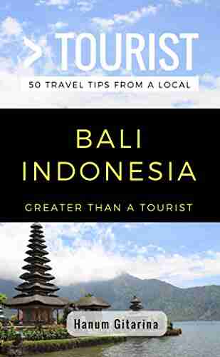 Greater Than a Tourist Bali Indonesia: 50 Travel Tips from a Local (Greater Than a Tourist Indonesia)