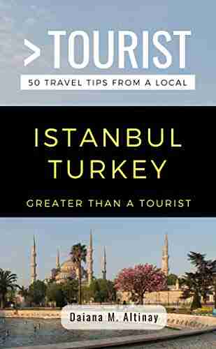 Greater Than A Tourist Istanbul Turkey: 50 Travel Tips From A Local (Greater Than A Tourist Turkey)