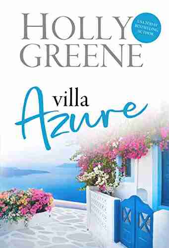 Villa Azure: A Greek Island Sunshine Read (Escape to the Islands 1)