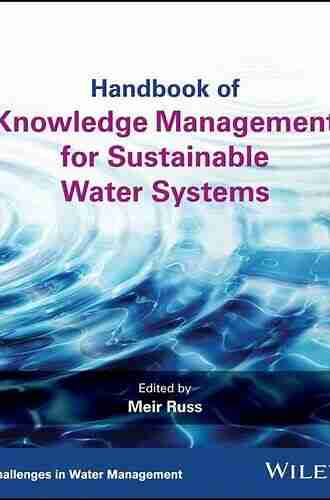 Handbook of Knowledge Management for Sustainable Water Systems (Challenges in Water Management Series)