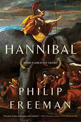 Hannibal: Rome S Greatest Enemy Philip Freeman