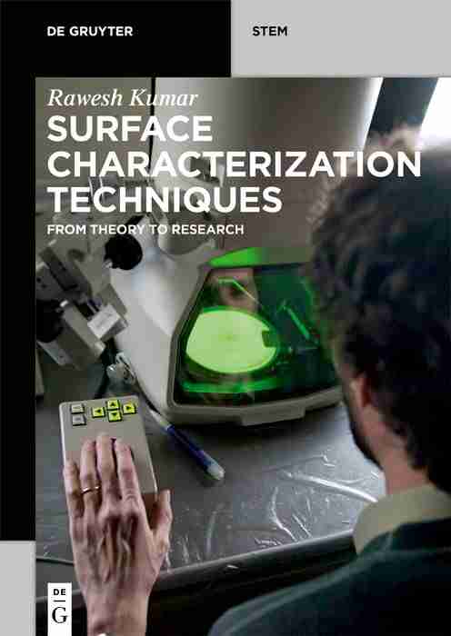 Surface Characterization Techniques: From Theory To Research (De Gruyter STEM)