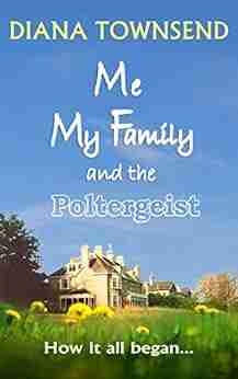 Me My Family and the Poltergeist: How it all began