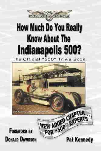 How Much Do You Really Know About the Indianapolis 500?: 500+ Multiple Choice Questions to Educate and Test Your Knowledge of the Hundred Year History