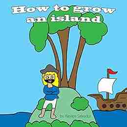 How To Grow An Island