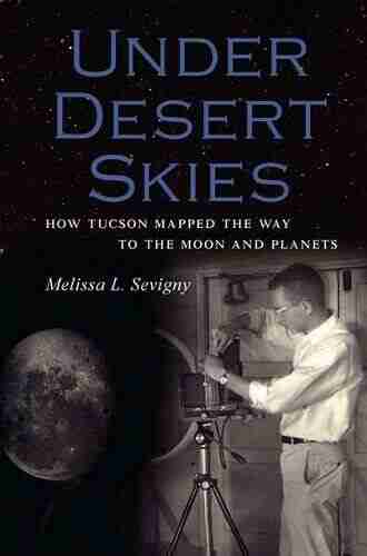 Under Desert Skies: How Tucson Mapped The Way To The Moon And Planets