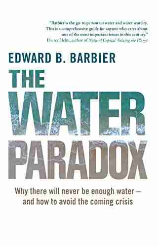 The Water Paradox: Overcoming the Global Crisis in Water Management