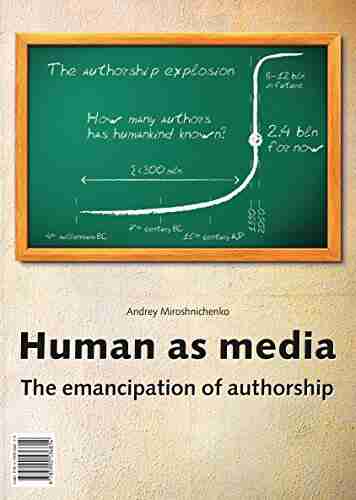 Human as media The emancipation of authorship