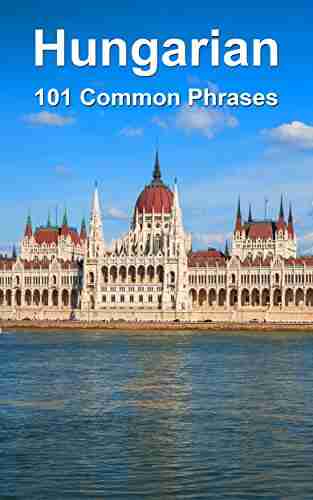 Hungarian: 101 Common Phrases Lucinda Freeman