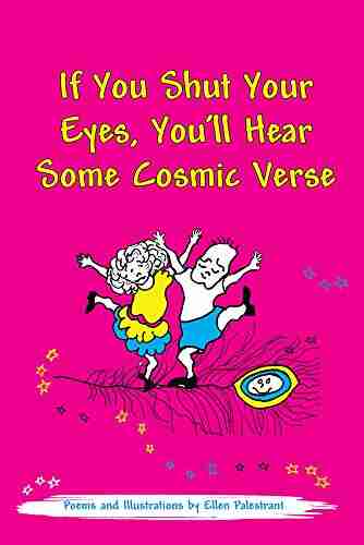 If You Shut Your Eyes You Ll Hear Some Cosmic Verse