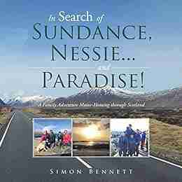 In Search Of Sundance Nessie And Paradise : A Family Adventure Motor Homing Through Scotland