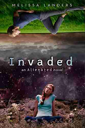 Invaded (Alienated 2) Melissa Landers