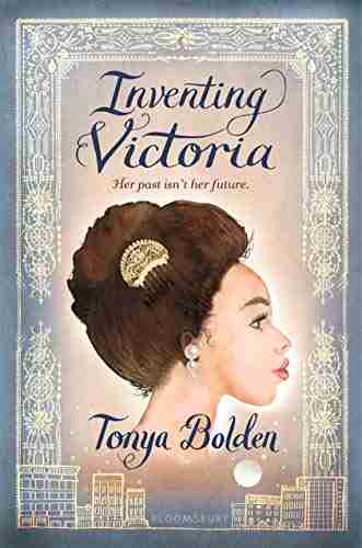 Inventing Victoria Tonya Bolden