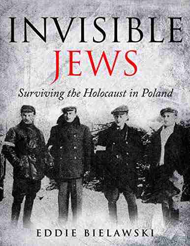 Invisible Jews: Surviving the Holocaust in Poland