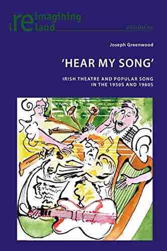 Hear My Song : Irish Theatre And Popular Song In The 1950s And 1960s (Reimagining Ireland 85)