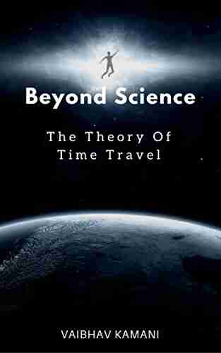 Beyond Science: The Theory Of Time Travel