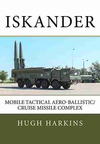 Iskander: Mobile Tactical Aero Ballistic/Cruise Missile Complex