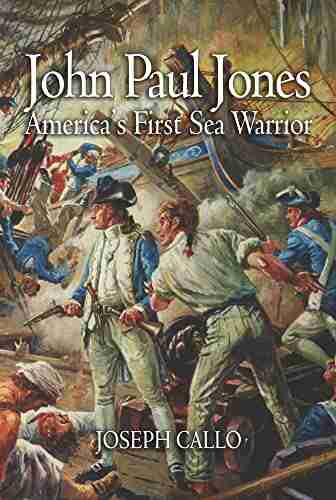 John Paul Jones: America s First Sea Warrior