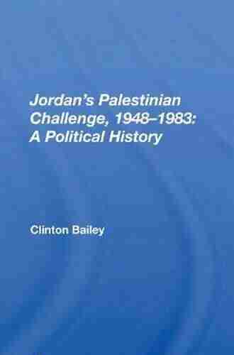 Jordan s Palestinian Challenge 1948 1983: A Political History