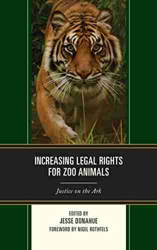 Increasing Legal Rights For Zoo Animals: Justice On The Ark