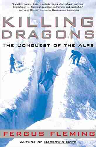 Killing Dragons: The Conquest Of The Alps